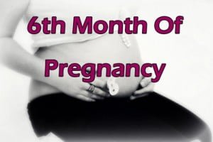 6 Month Pregnant: What to Expect? Symptoms and Signs
